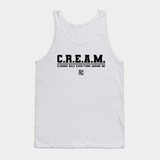 CREAM - Closings Rule Everything Around Me (black text) Tank Top